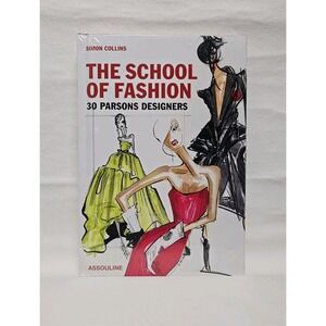 The School of Fashion 30 Parsons Designers by Simon Collins: New